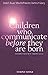Children Who Communicate before They Are Born: Conversations with Unborn Souls