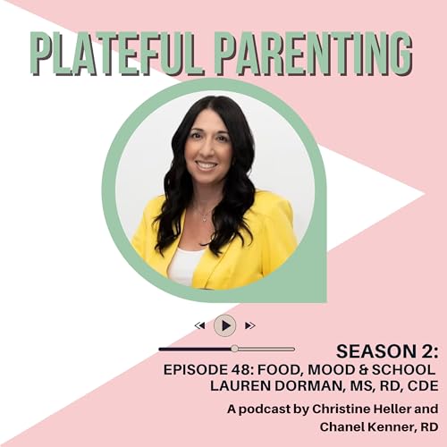 Episode 48: Food, Mood & School: Raising Nourished Kids with Lauren Dorman