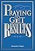 Praying to Get Results