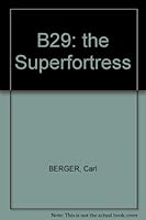 B29: the Superfortress B003HFI6QK Book Cover