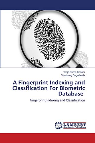 A Fingerprint Indexing and Classification For Biometric Database: Fingerprint Indexing and Classification