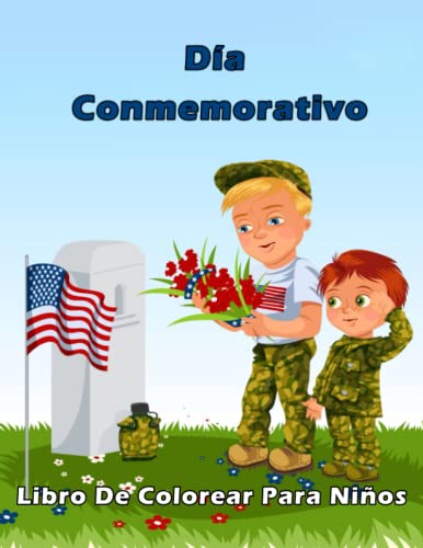 Día Conmemorativo Libro De Colorear Para Niños: Gran colección de páginas para colorear fáciles y adorables para niños pequeños, jardín de infantes y ... Día de los Caídos para colorear y relajarse