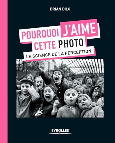 Pourquoi j'aime cette photo: La science de la perception