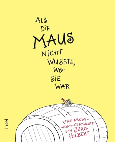 Als die Maus nicht wusste, wo sie war: Die Geschichte der Arche Noah für...