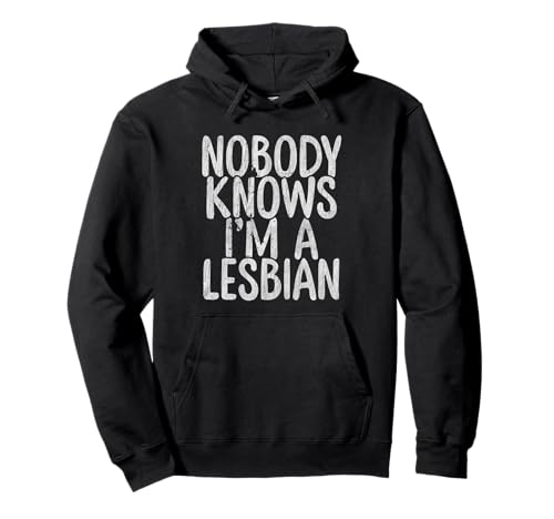 Lustiges Geschenk mit Aufschrift Nobody Knows I'm A Lesbian Pullover Hoodie
