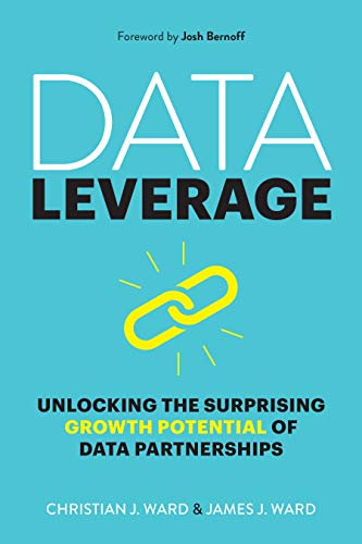 Data Leverage: Unlocking the Surprising Growth Potential of Data Partnerships (English Edition) Gratuit