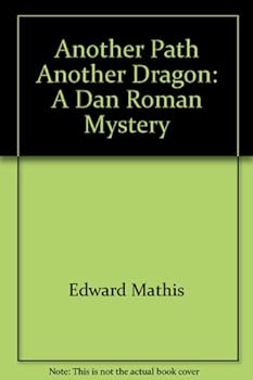 Another Path Another Dragon - Book #4 of the Dan Roman Mystery