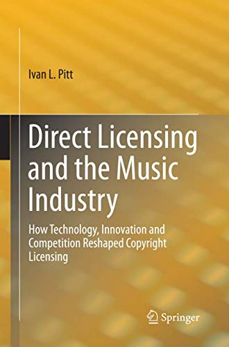 Direct Licensing and the Music Industry: How Technology, Innovation and Competition Reshaped Copyright Licensing