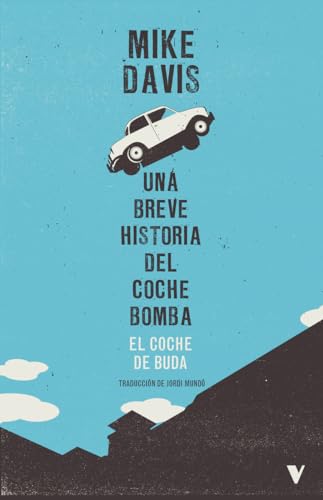 El coche de buda. Una breve historia del coche bomba: El coche de Buda (GENERAL)