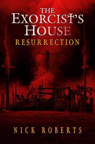 The Exorcist's House: Resurrection (The Exorcist's House Universe Book 3)