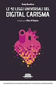 Vedi scheda su Amazon Le 42 leggi universali del digital carisma: La fusione tra vita digitale e reale è il futuro della comunicazione
