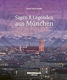 Sagen und Legenden aus München - Horst-Dieter Radke 