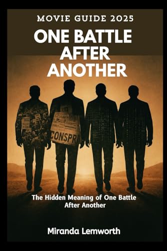 ONE BATTLE AFTER ANOTHER Movie Guide 2025: The Hidden Meaning of One Battle After Another (Irresistible 2025 Movies for the Fall Season)のサムネイル