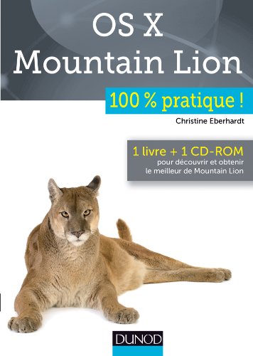 Télécharger OS X Mountain Lion : 100% pratique PDF