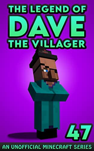 Dave the Villager 47: An Unofficial Minecraft Book (The Legend of Dave the Villager) (English Edition)