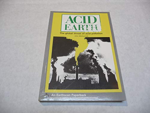 Acid earth: The global threat of acid pollution... 0905347617 Book Cover