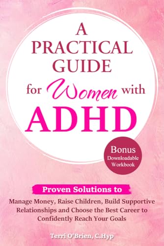 A Practical Guide for Women with ADHD: Proven Solutions to