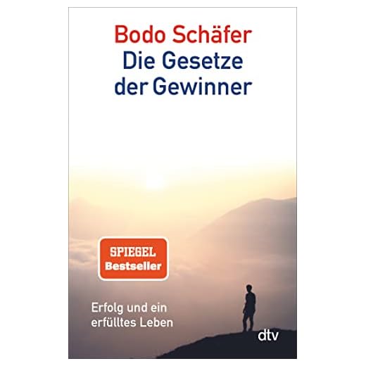Die Gesetze der Gewinner: Erfolg und ein erfülltes Leben
