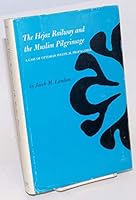 The Hejaz Railway and the Muslim Pilgrimage: A Case of Ottoman Political Propaganda 0814314228 Book Cover