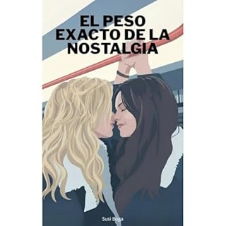 El peso exacto de la nostalgia Audiolibro Por Susi Boga arte de portada