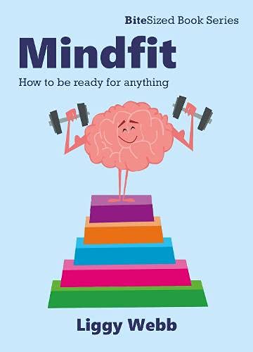 Mindfit: How To Be Ready For Anything (Bitesized Book Series)