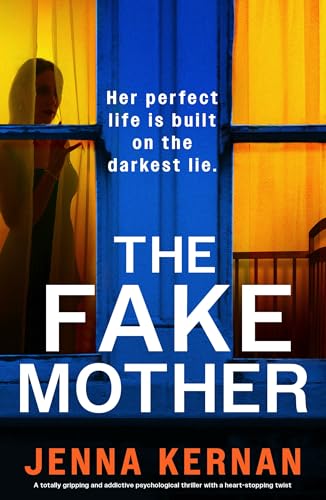The Fake Mother: A totally gripping and addictive psychological thriller with a heart-stopping twist