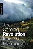 The Coming Revolution Inside of Mormonism