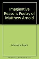 Imaginative Reason: The Poetry of Matthew Arnold. 0837189799 Book Cover