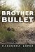 Brother Bullet: Poems (Sun Tracks)