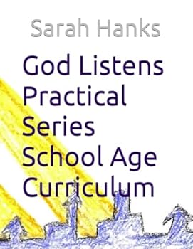 God Listens Practical Series School Age Curriculum