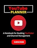  You Tube planner: A Notebook For Budding Youtuber and Channel Management, Video Planner, Vlogger Planner, Video Checklist for YouTubers  Social Media