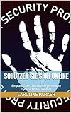 Schützen Sie sich online: Ein praktischer Leitfaden für persönliche Cybersicherheit für 2023