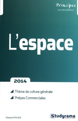 L'espace : Thème de culture générale prépas commerciales L'espace : Thème de culture générale prépas commerciales