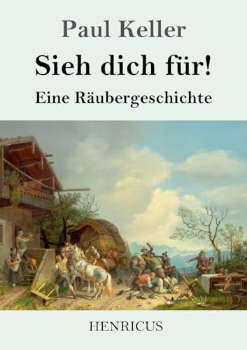 Sieh dich für!: Eine Räubergeschichte (German Edition)