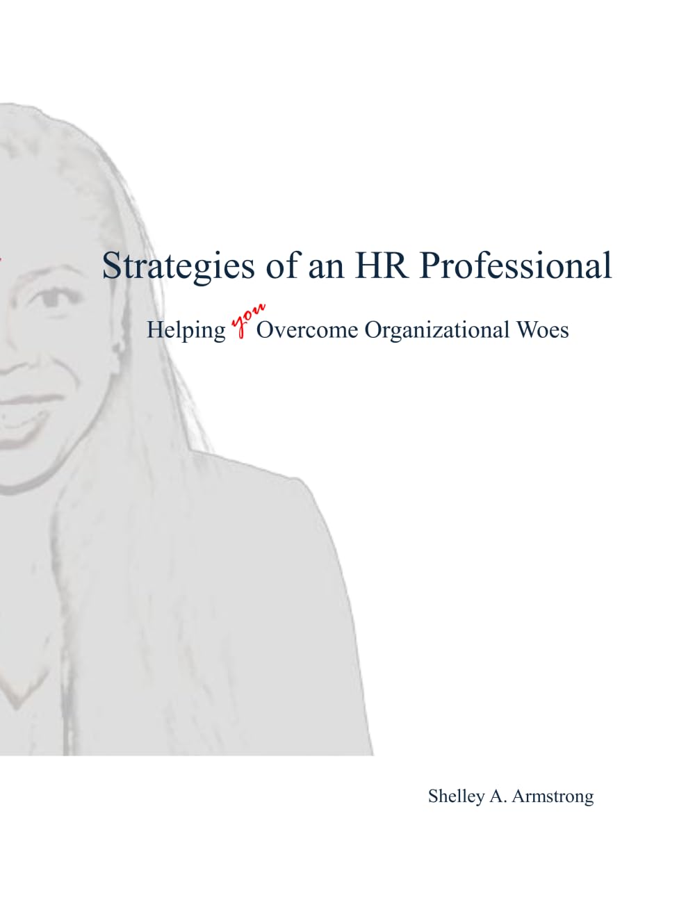 Strategies of an HR Professional: Helping you Overcome Organizational Woes