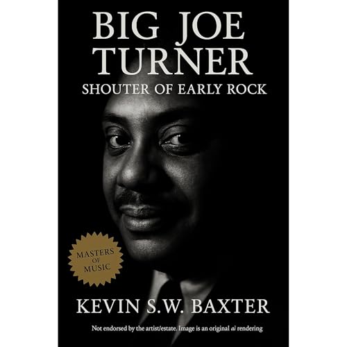 Audiobook: Big Joe Turner: Shouter of Early Rock by Kevin S.W. Baxter