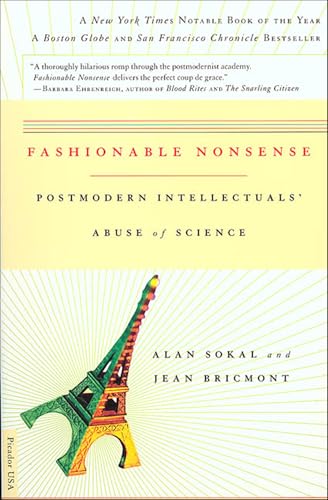 Fashionable Nonsense: Postmodern Intellectuals' Abuse of Science