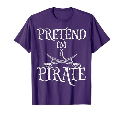 Vintage Pretend I'm a Pirate Halloween Last Minute Costume T-Shirt