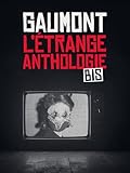  Gaumont - L\'Étrange anthologie bis