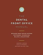 Dental Front Office Manual: Detailed Front Office Systems for Phones, Scheduling, Billing and Collections (Dental Manuals from Dental Success Network)