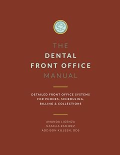 Dental Front Office Manual Detailed Front Office Systems for Phones Scheduling Billing and Collections Dental Manuals from Dental