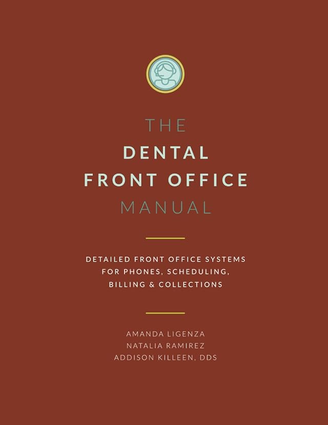 Dental Front Office Manual Detailed Front Office Systems for Phones Scheduling Billing and Collections Dental Manuals from Dental