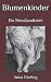 Blumenkinder: Ein Wendlandkrimi - Ebeling, Anna