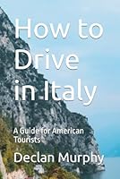 How to Drive in Italy: A Guide for American Tourists B0F5W8QR2X Book Cover