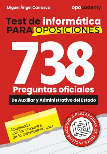 Test de informática para oposiciones: 738 preguntas oficiales de informática de las oposiciones de auxiliar y administrativo de la AGE