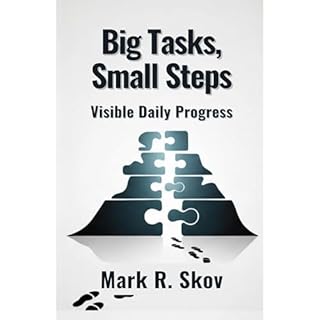 Big Tasks, Small Steps Audiobook By Mark R. Skov cover art