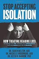Stop Accepting Isolation : The Facts You Need to Know to Change Your Life, Improve Relationships, Maintain Your Independence, and Improve Cognitive Function 1793367736 Book Cover