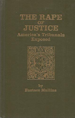 The rape of justice: America's tribunals exposed
