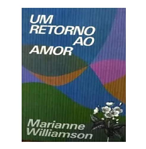 Um Retorno Ao Amor | Amazon.com.br