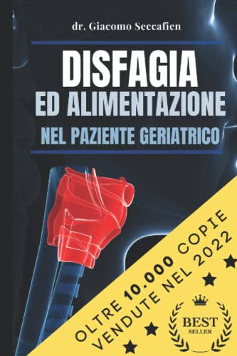 Disfagia ed alimentazione nel paziente geriatrico: (versione illustrata economica in bianco e nero)